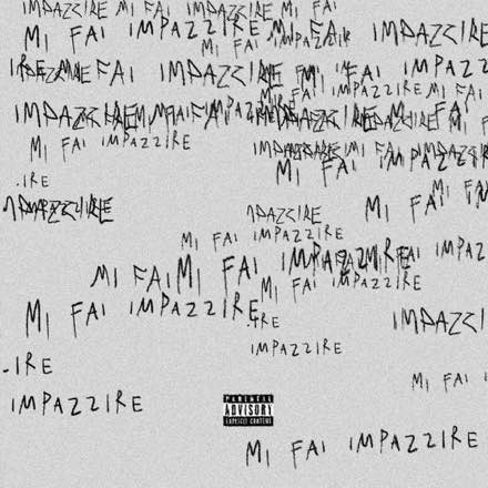 Blanco feat. Sfera Ebbasta — Mi Fai Impazzire (SINGLE)